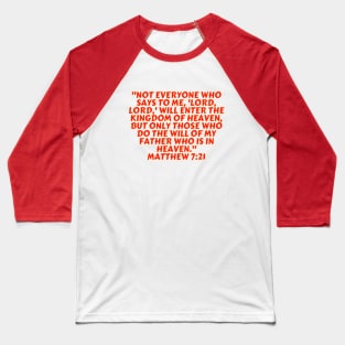 Bible Verse Matthew 7:21 Baseball T-Shirt